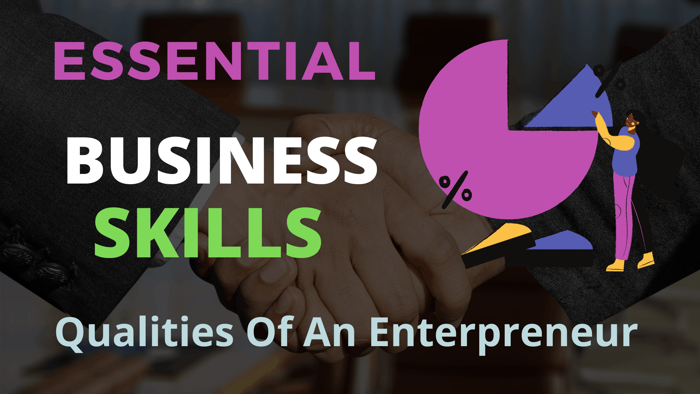 Top 7 Essential Business Skills You Should Have | Basic Qualities Of An Entrepreneur [Update 2024]